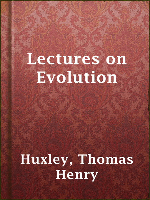 Upplýsingar um Lectures on Evolution eftir Thomas Henry Huxley - Til útláns